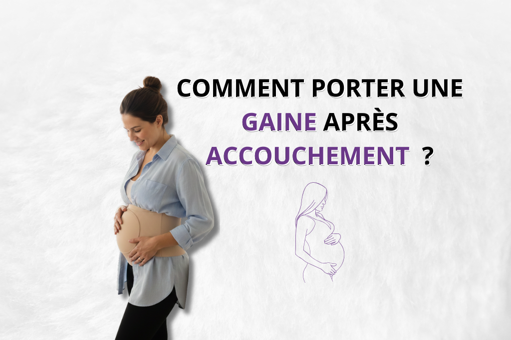 comment poter une gaine après accouchement 
