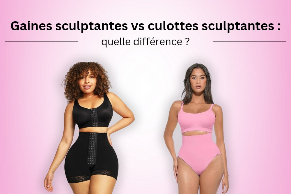 Gaines sculptantes et culottes sculptantes