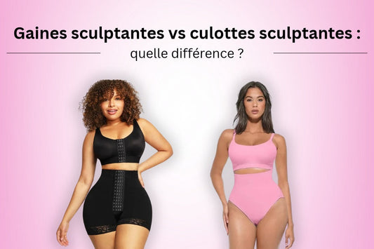 Gaines sculptantes et culottes sculptantes