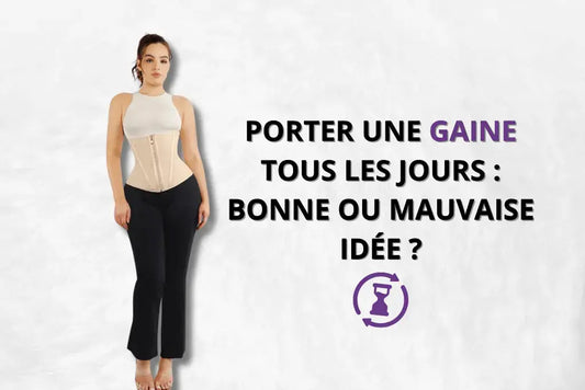Porter une Gaine Tous les Jours : Bonne ou Mauvaise Idée pour Ton Corps ? Beshap