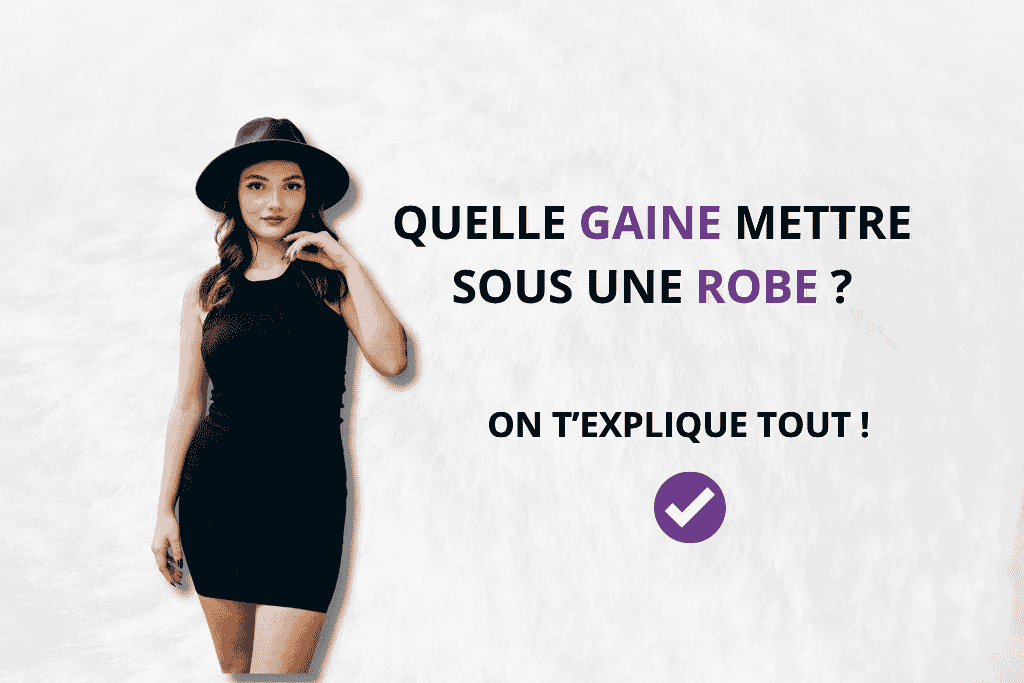 Quelle gaine mettre sous une robe ?