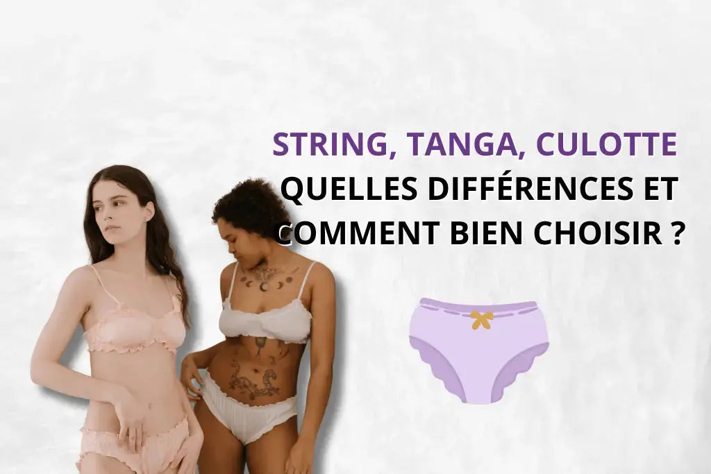 String, tanga ou culotte : quelles différences et comment bien choisir ? Beshap
